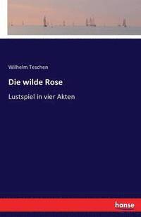 bokomslag Die wilde Rose