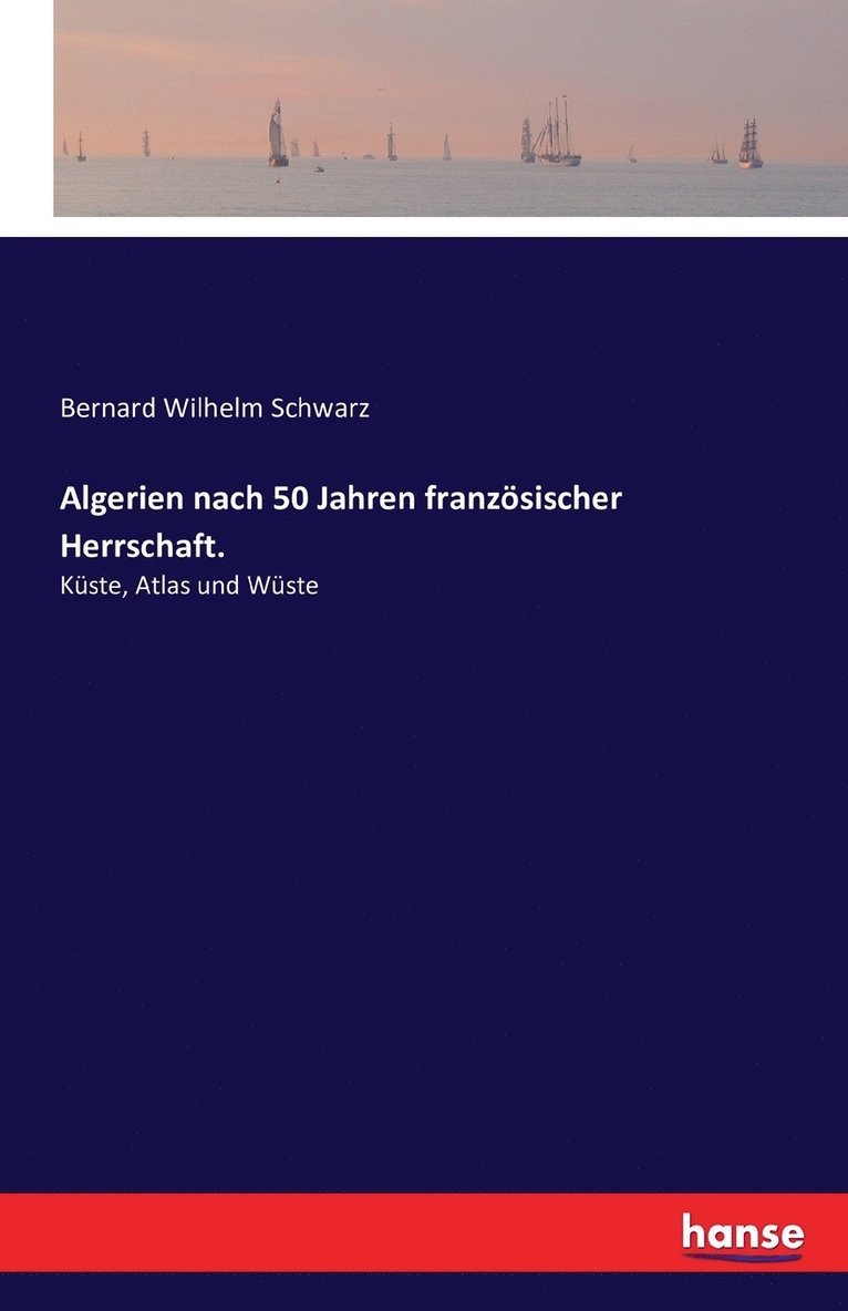 Algerien nach 50 Jahren franzsischer Herrschaft. 1