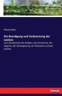 bokomslag Beerdigung und Verbrennung der Leichen