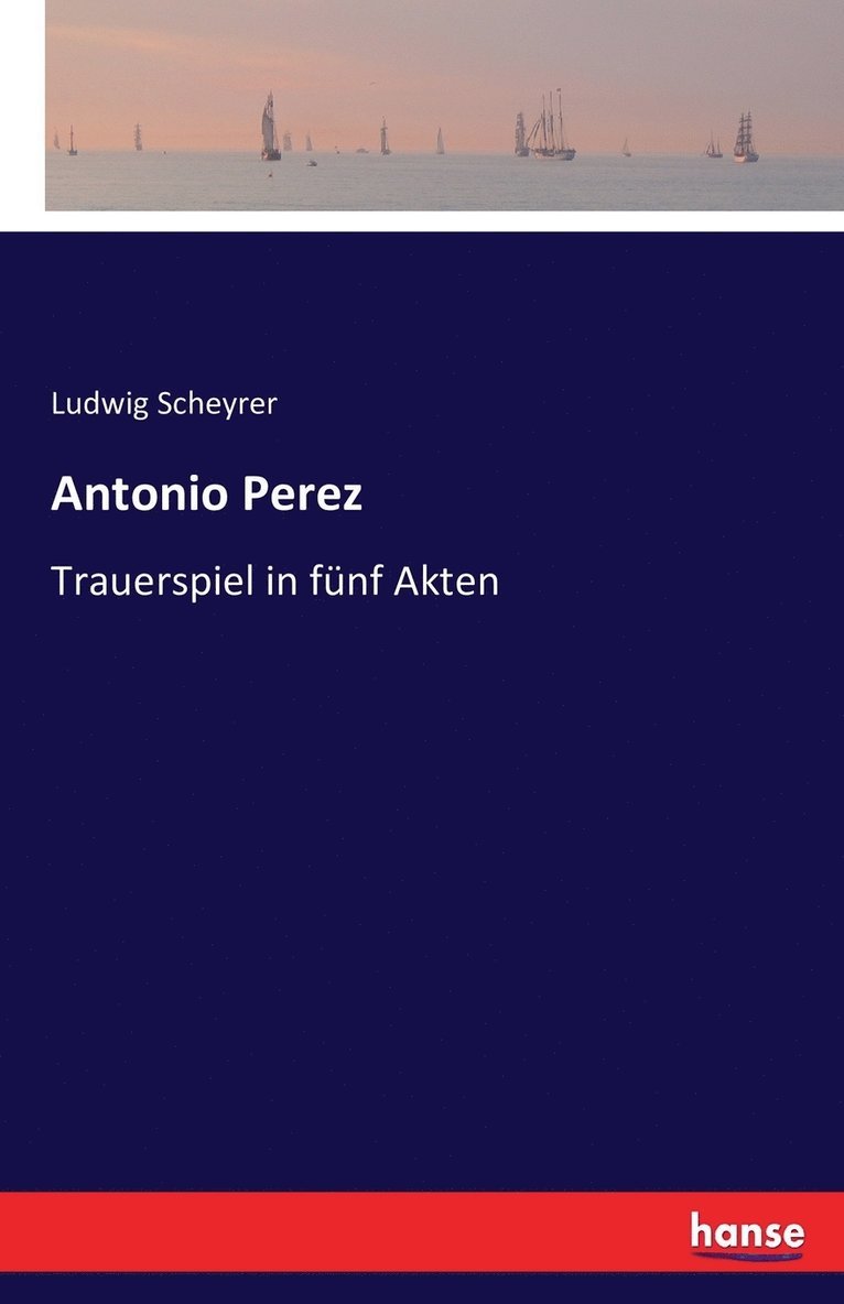 Ludwig Scheyrer - Antonio Perez, Häftad