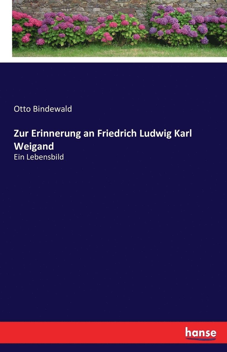 Zur Erinnerung an Friedrich Ludwig Karl Weigand 1