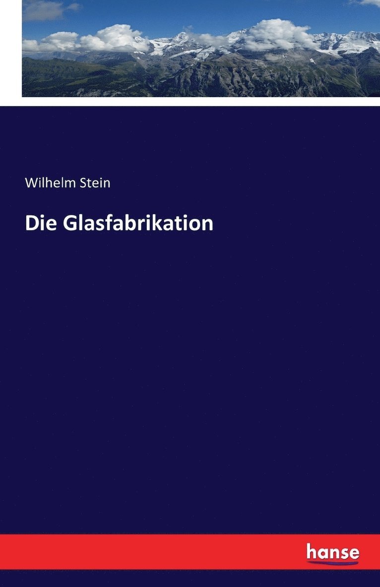 Wilhelm Stein - Glasfabrikation, Häftad