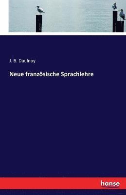 Neue franzsische Sprachlehre 1