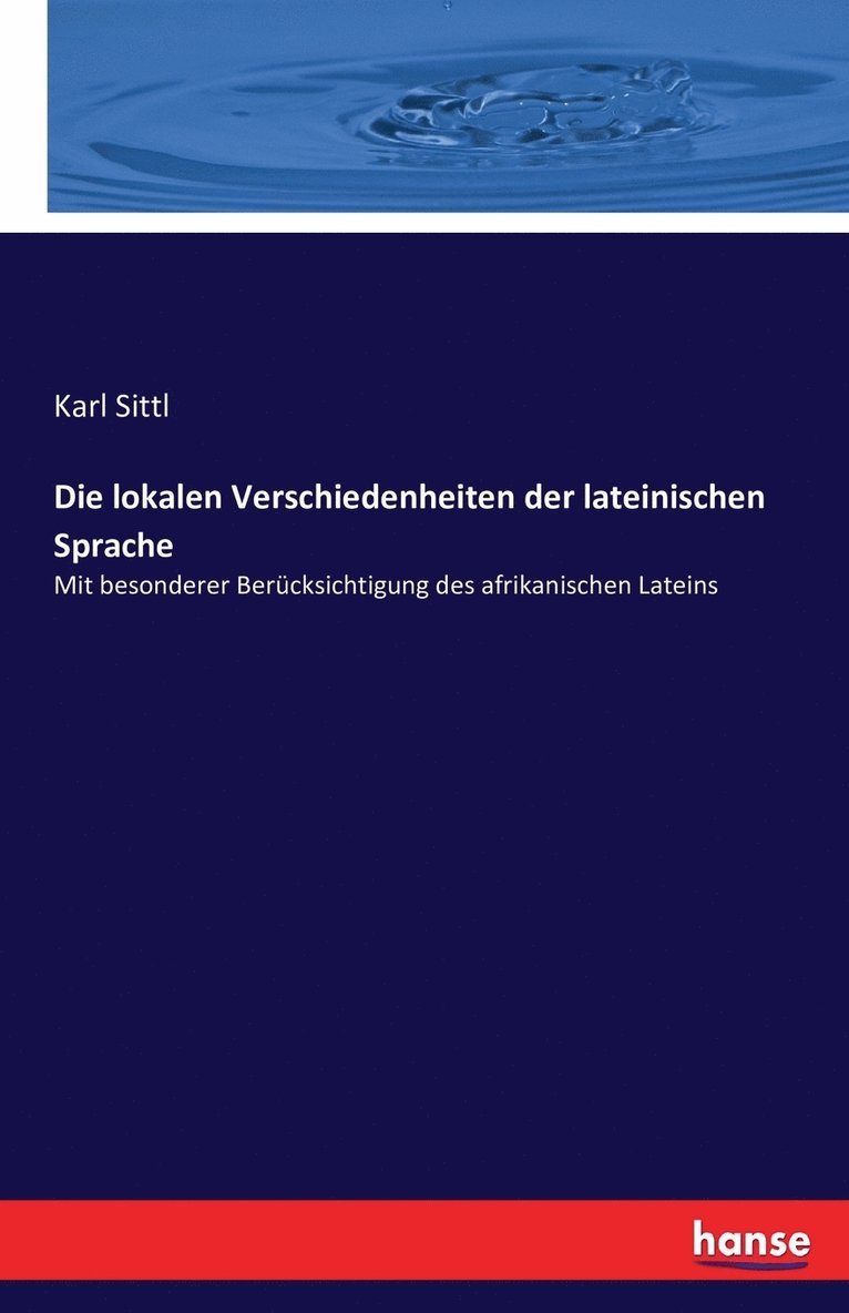 Die lokalen Verschiedenheiten der lateinischen Sprache 1