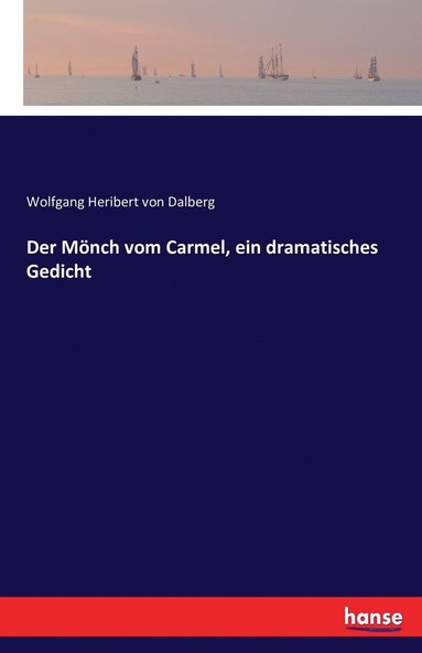 bokomslag Der Mnch vom Carmel, ein dramatisches Gedicht