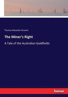Thomas Alexander Browne - Miner's Right, Häftad