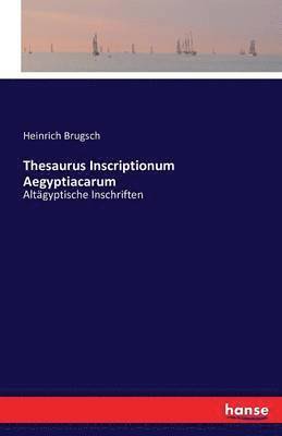 Thesaurus Inscriptionum Aegyptiacarum 1