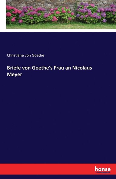 bokomslag Briefe von Goethe's Frau an Nicolaus Meyer