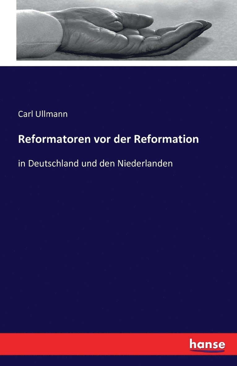 Carl Ullmann - Reformatoren vor der Reformation, Häftad