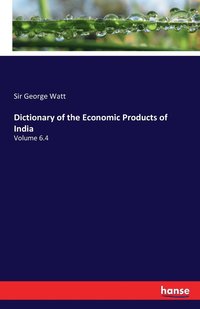 bokomslag Dictionary of the Economic Products of India