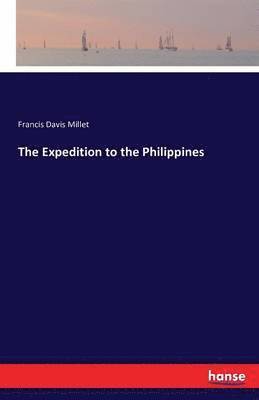 Francis Davis Millet - Expedition to the Philippines, Häftad