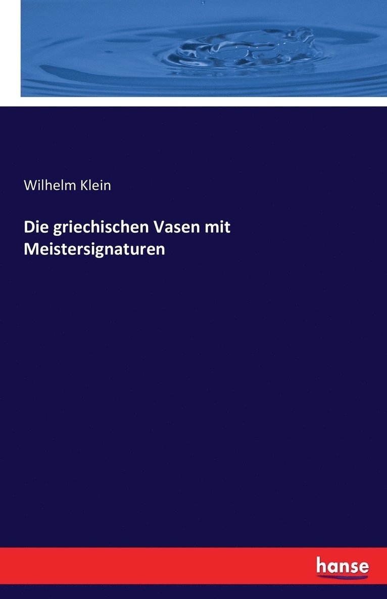 Die griechischen Vasen mit Meistersignaturen 1