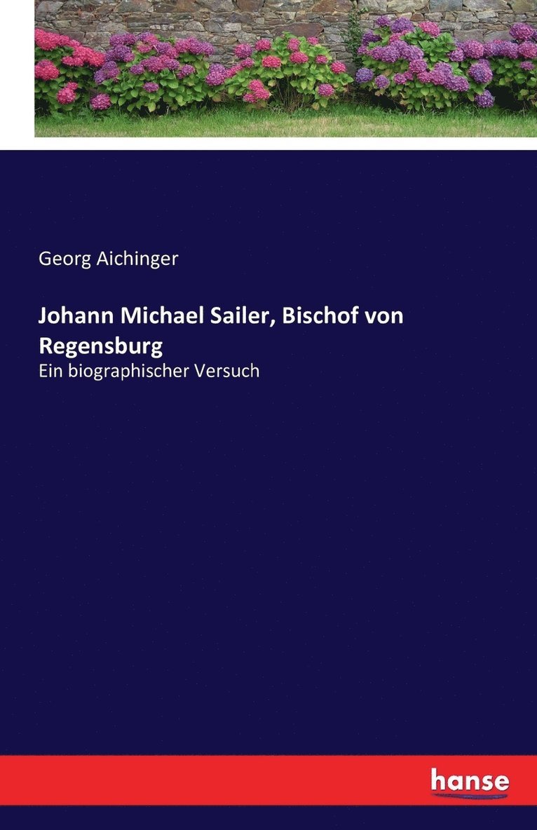 Georg Aichinger - Johann Michael Sailer, Bischof von Regensburg, Häftad