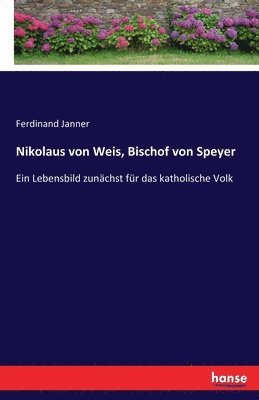 Nikolaus von Weis, Bischof von Speyer 1