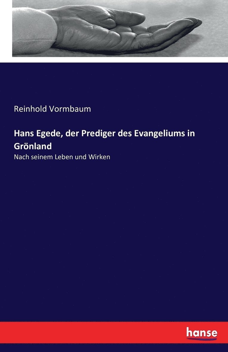 Hans Egede, der Prediger des Evangeliums in Groenland 1