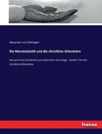 bokomslag Die Moralstatistik und die christliche Sittenlehre