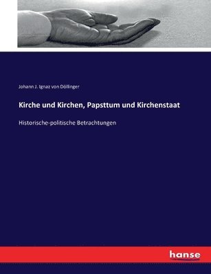 Johann J Ignaz Von Döllinger - Kirche und Kirchen, Papsttum und Kirchenstaat, Häftad