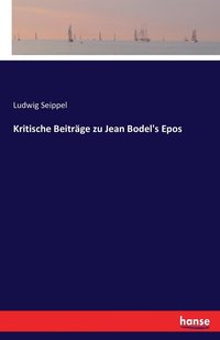 bokomslag Kritische Beitrge zu Jean Bodel's Epos