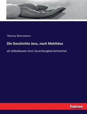 Thomas Wizenmann - Geschichte Jesu, nach Matthäus, Häftad