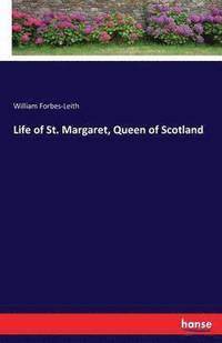 bokomslag Life of St. Margaret, Queen of Scotland