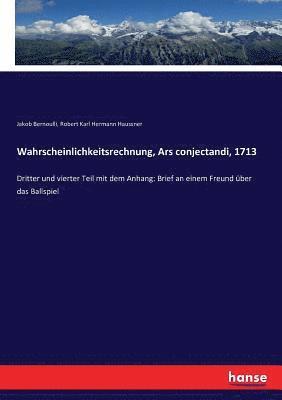 Wahrscheinlichkeitsrechnung, Ars conjectandi, 1713 1