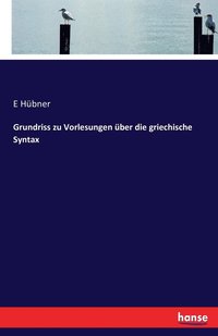 bokomslag Grundriss zu Vorlesungen über die griechische Syntax