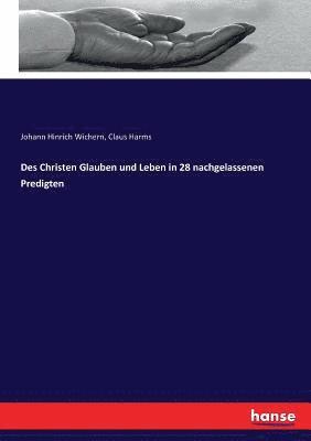 bokomslag Des Christen Glauben und Leben in 28 nachgelassenen Predigten