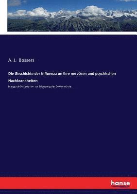 Die Geschichte der Influenza un ihre nervsen und psychischen Nachkrankheiten 1