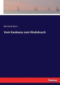 bokomslag Vom Kaukasus zum Hindukusch