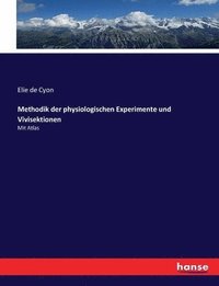 bokomslag Methodik der physiologischen Experimente und Vivisektionen