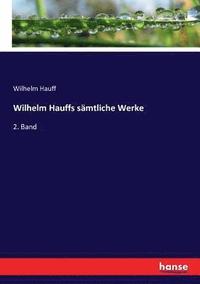 bokomslag Wilhelm Hauffs sämtliche Werke