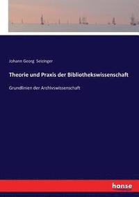 bokomslag Theorie und Praxis der Bibliothekswissenschaft