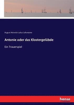 bokomslag Antonie oder das Klostergelbde