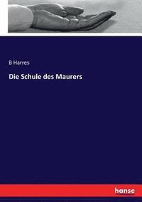 bokomslag Schule des Maurers