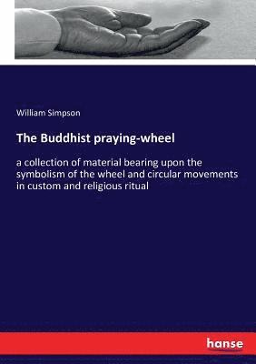 The Buddhist praying-wheel 1