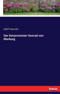 bokomslag Der Ketzermeister Konrad von Marburg