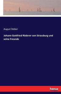 bokomslag Johann Gottfried Rderer von Strassburg und seine Freunde