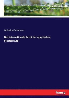 Das internationale Recht der egyptischen Staatsschuld 1