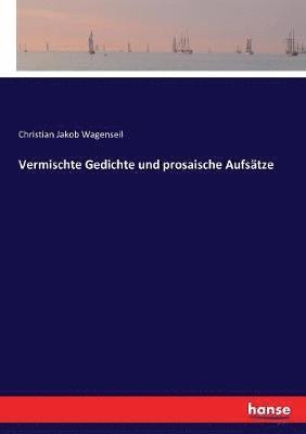 bokomslag Vermischte Gedichte und prosaische Aufsätze