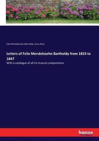 bokomslag Letters of Felix Mendelssohn Bartholdy from 1833 to 1847