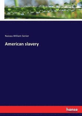 Nassau William Senior - American slavery, Häftad