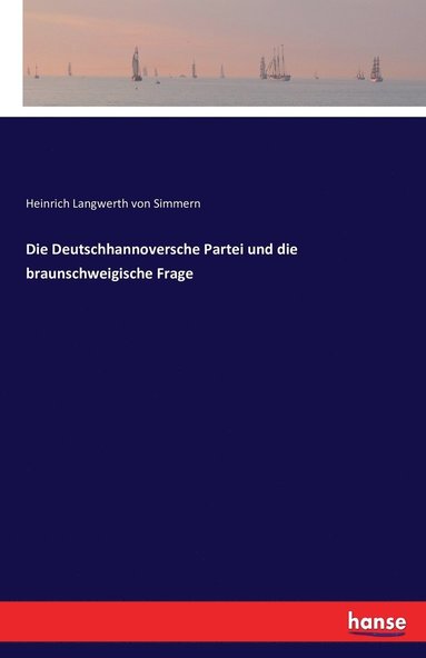 bokomslag Die Deutschhannoversche Partei und die braunschweigische Frage