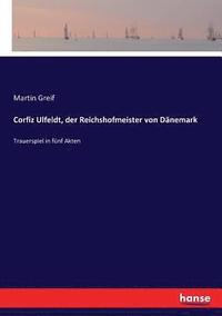 bokomslag Corfiz Ulfeldt, der Reichshofmeister von Dnemark