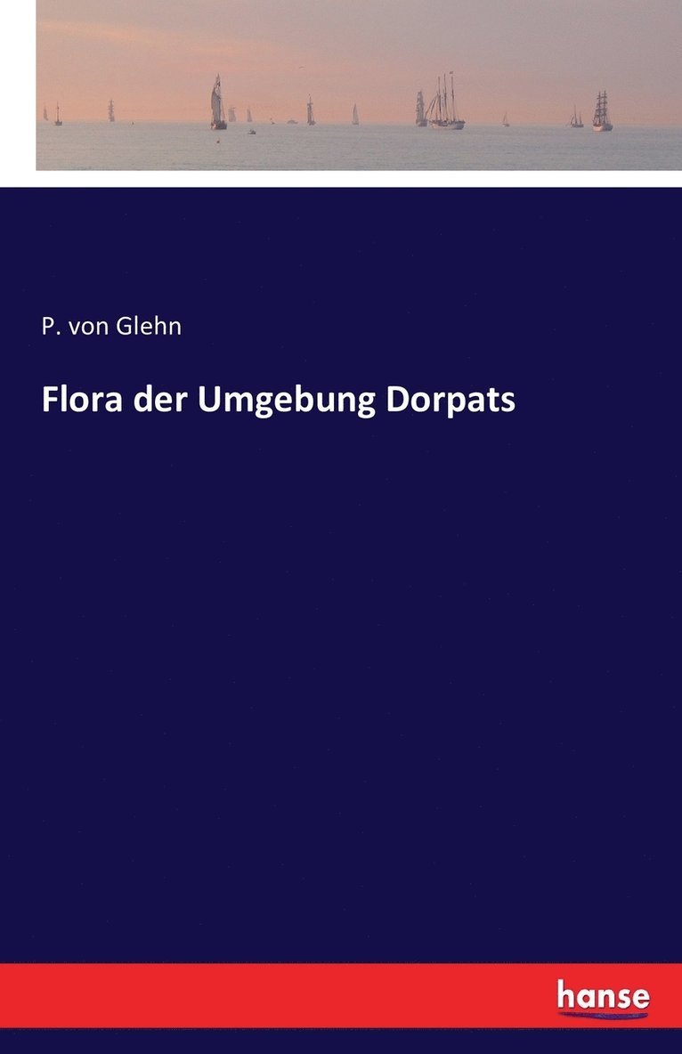 Flora der Umgebung Dorpats 1