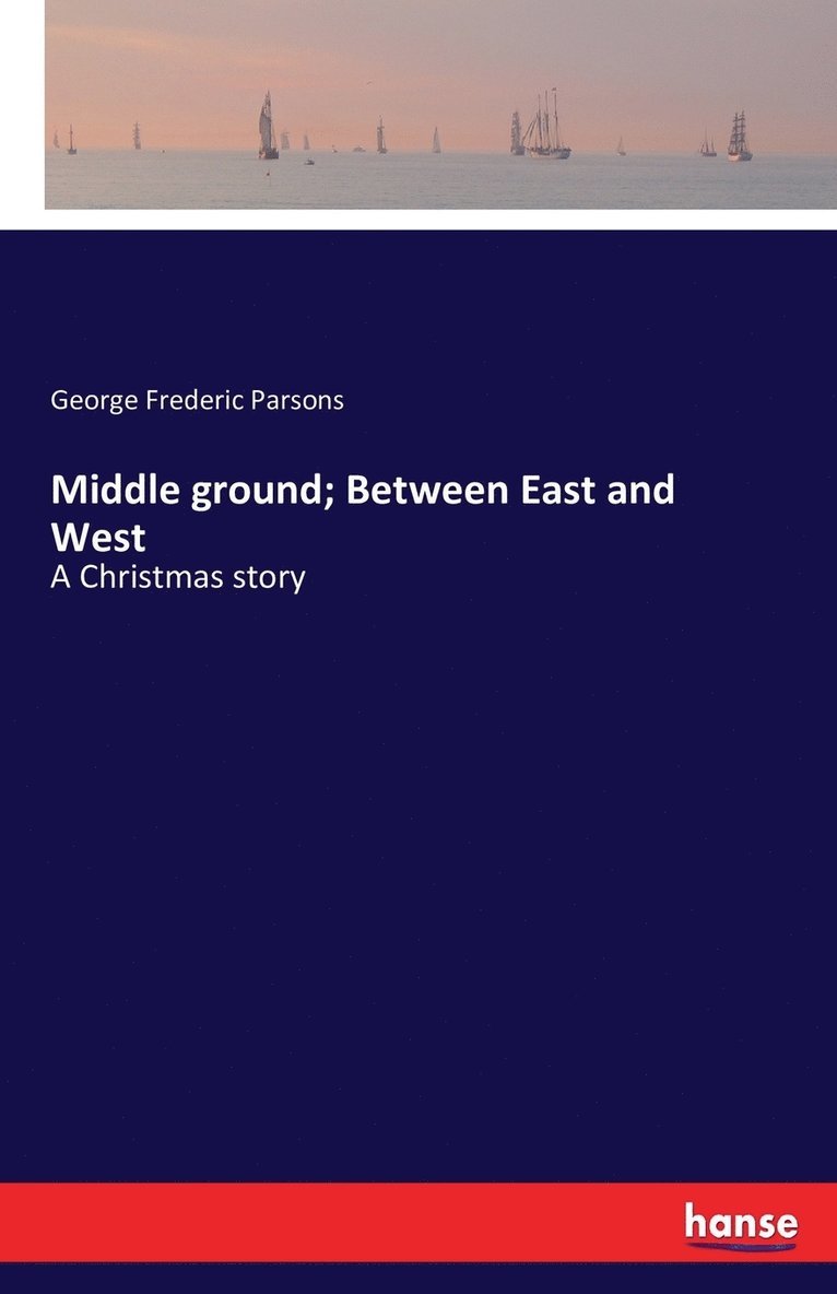 Middle ground; Between East and West 1