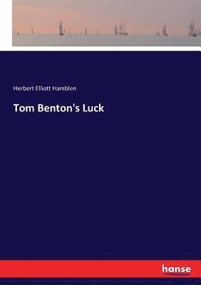 Herbert Elliott Hamblen - Tom Benton's Luck, Häftad