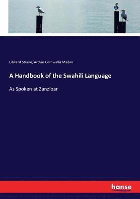 Edward Steere, Arthur Cornwallis Madan - Handbook of the Swahili Language, Häftad