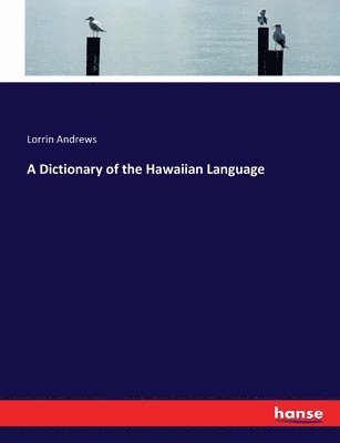 bokomslag Dictionary of the Hawaiian Language