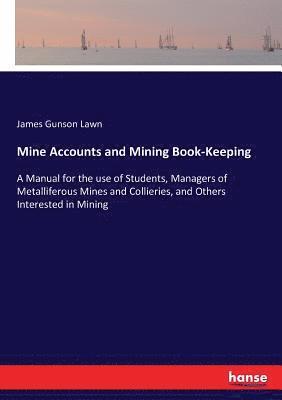 Mine Accounts and Mining Book-Keeping 1