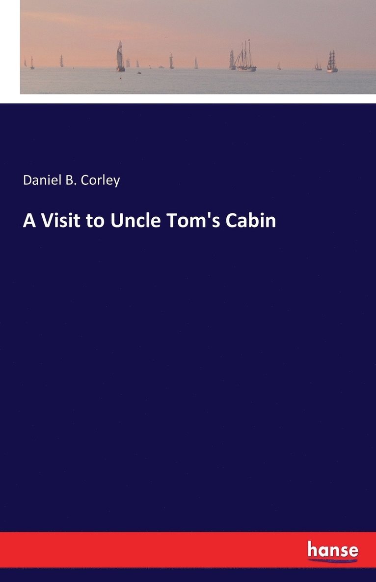 A Visit to Uncle Tom's Cabin 1